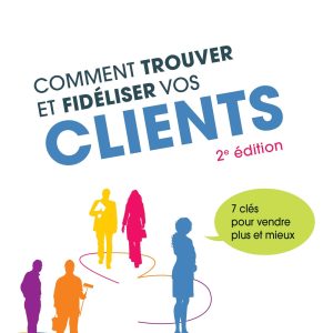 comment trouver et fidéliser ses clients