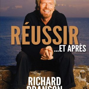 Richard branson - réussir et après