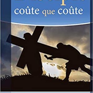 Disciple coûte que coûte Broché – 20 novembre 2015 de Zacharias Tanee Fomum  (Auteur)