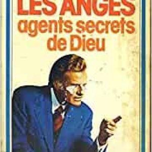 Les Anges, agents secrets de Dieu Broché – 1 janvier 1976 de Billy Graham (Auteur), Jacques Blocher (Auteur)