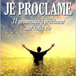 Je proclame - 31 promesses à proclamer sur votre vie Broché – 4 juin 2014 de Joel Osteen (Auteur)