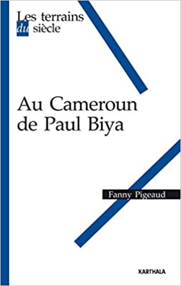 Au cameroun de Paul Biya Broché – 27 juillet 2011 de Fanny Pigeaud (Auteur)