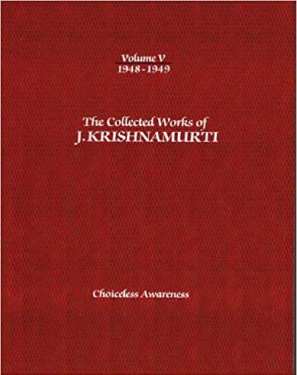 The Collected Works of J. Krishnamurti: 1948-1949: Choiceless Awareness Broché – 15 novembre 2012 Édition en Anglais  de J. Krishnamurti (Auteur) 5,0 sur 5 étoiles    4 évaluations