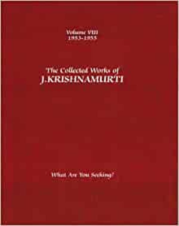 The Collected Works of J.Krishnamurti - Volume VIII 1953-1955: What Are You Seeking? by Jiddu Krishnamurti (November 15,2012) Broché – 1 janvier 1657 Édition en Anglais  de Jiddu Krishnamurti (Auteur)