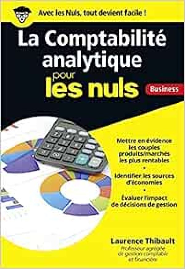 La Comptabilité analytique pour les Nuls Business Broché – 24 août 2017 de Laurence Thibault (Auteur)