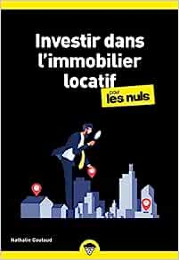 Investir dans l'immobilier locatif pour les Nuls, poche Broché – Illustré, 23 septembre 2021 de Nathalie Coulaud (Auteur)