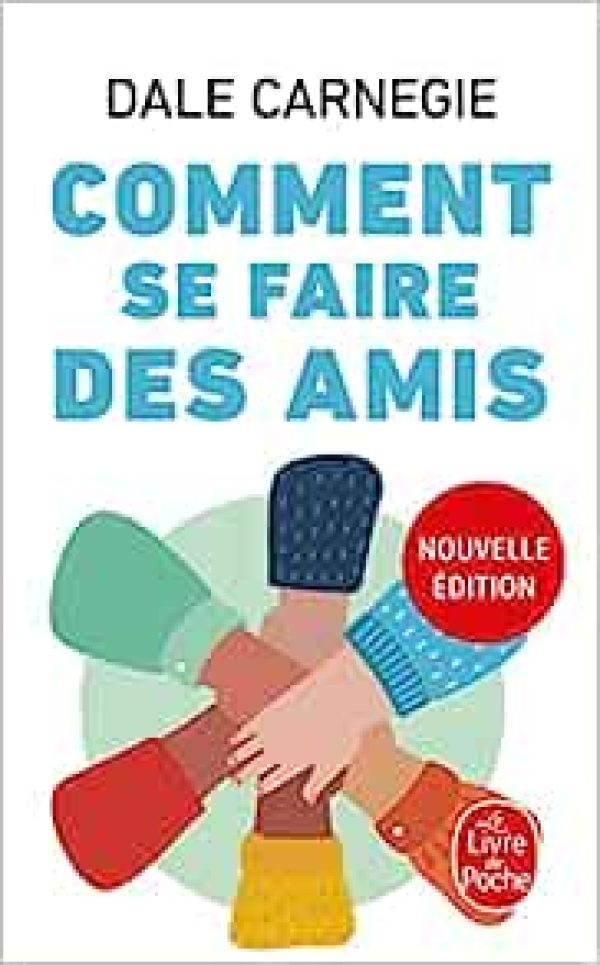 Comment se faire des amis (Nouvelle édition) Poche – 15 février 2023 de Dale Carnegie (Auteur)