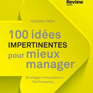 100 idées impertinentes pour mieux manager Broché – Grand livre, 9 septembre 2021 de Frédéric Frery (Auteur)