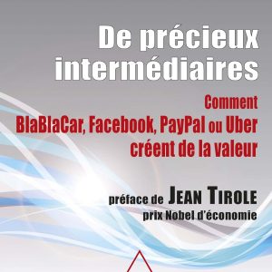 De précieux intermédiaires: Comment Blablacar, Facebook et Uber créent de la valeur Broché – Grand livre, 15 février 2017 de David EVANS (Auteur)