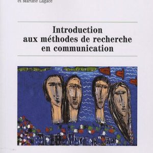 Introduction aux méthodes de recherche en communication Broché – 6 juillet 2007 de Luc Bonneville (Auteur), Sylvie Grosjean (Auteur), Martine Lagace (Auteur)