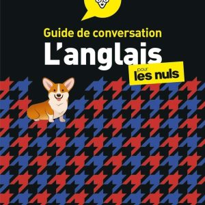 Guide de conversation Anglais pour les Nuls, 4e édition