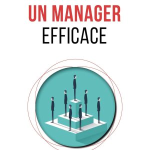 Devenez un manager efficace